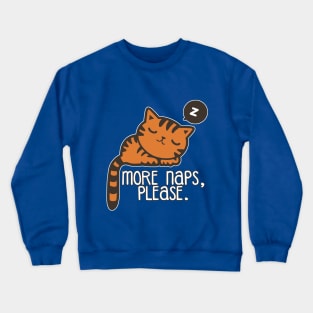 More naps, please Crewneck Sweatshirt